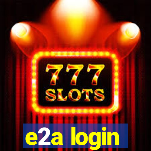 e2a login